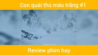 Con quái thú màu trắng p1 #phimhay
