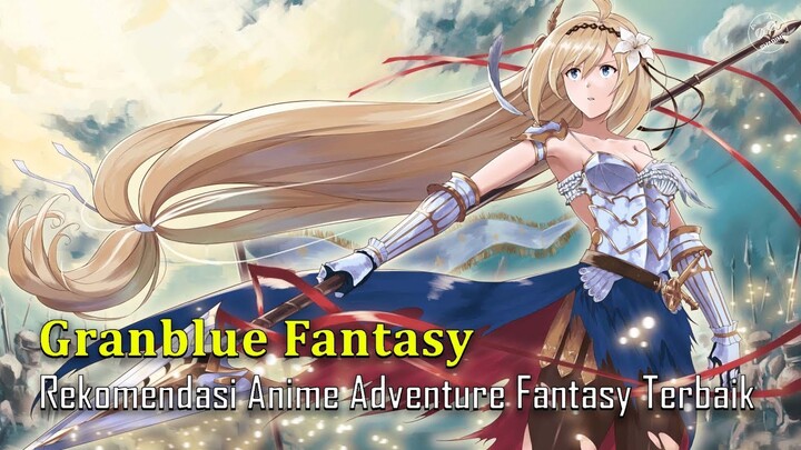 7 Anime Adventure Fantasy Terbaik Dengan Story and World Yang Memanjakan Mata