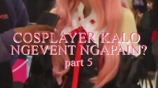 COSPLAYER KALO NGEVENT NGAPAIN SIH part 5 | #shorts #wibu #cosplayerindonesia #wibuindonesia #event