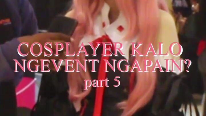 COSPLAYER KALO NGEVENT NGAPAIN SIH part 5 | #shorts #wibu #cosplayerindonesia #wibuindonesia #event