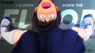 I slipped down the floor !?「AMV」