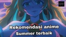 Rekomendasi anime summer yg harus kalian tonton