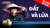 Đất Và Lửa - Long Nón Lá - Team Thái VG | Rap Việt 2023 [MV Lyrics]