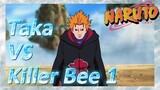 Taka VS Killer Bee 1