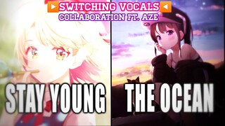 [Collab ft. Aze] Nightcore Live - Stay Young ✘ The Ocean ~ (Switching Vocals) •Mike Perry Mashup•