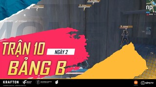 VÒNG BẢNG B NGÀY 2 - TRẬN 10 | PMNC 2021 | PUBG MOBILE VN