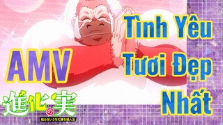 AMV | Tình Yêu Tươi Đẹp Nhất