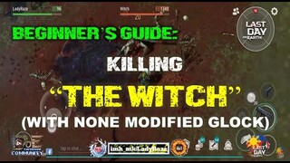 RAIDER'S TASK | KILL THE WITCH with NONE MODIFIED GLOCKS | Last Day On Earth: Survival