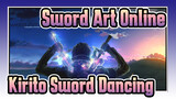 Sword Art Online|Sword dancing is still need to see Kirito