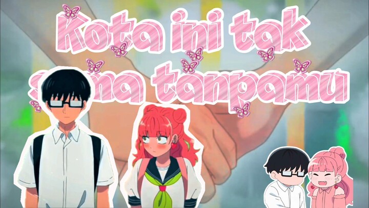 you and i are polar opposites - (AMV - Kota ini tak sama tanpamu)