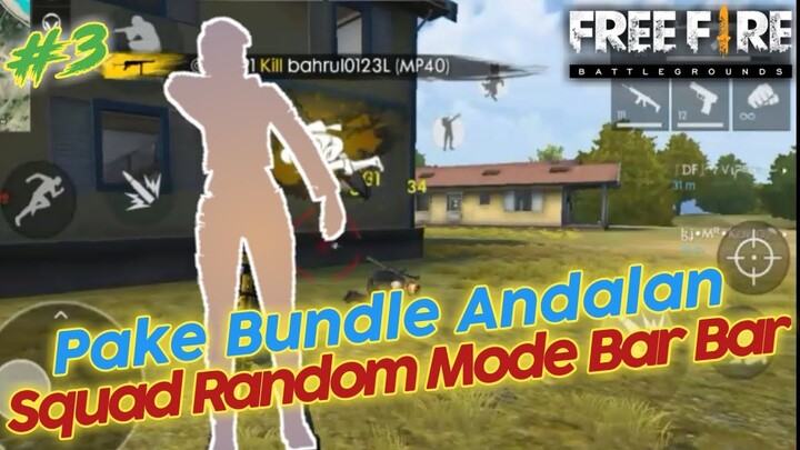 BEST KILL MONTAGE FREE FIRE - BAR BAR SQUAD RANDOM - BUNDLE ANDALAN - PART 3