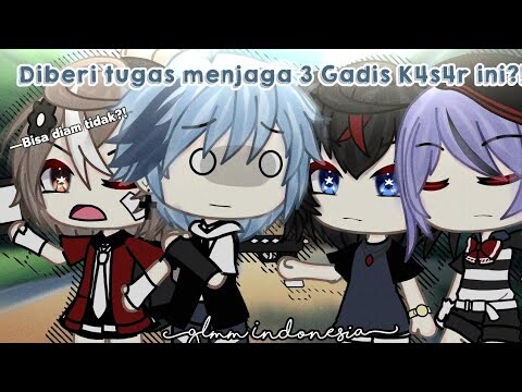 🖇·˚ ༘┊͙Diberi Tugas Menjaga 3 Gadis K4s4r Ini?! || Glmm Indonesia 🇲🇨🐾ˊˎ