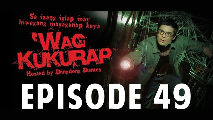 'Wag Kukurap Episode 49