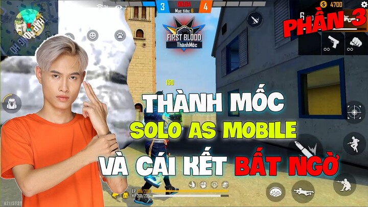 FREEFIRE | Thành Mốc Solo Với As Mobile Và Cái Kết Bất Ngờ Phần 3 |Thành Mốc