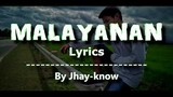 Malayanan (Lyrics) By Jhay-know (RVW)