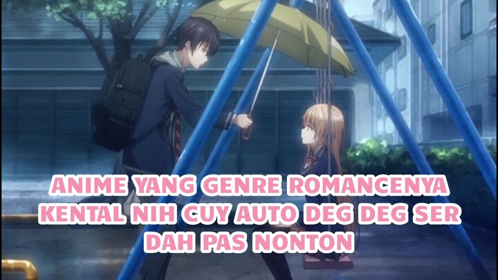 ANIME DENGAN GENRE ROMANCE YANG KENTAL BIKIN DAH DIG DUG PAS NONTON