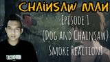 Chainsaw Man Episode 1 (Dog And Chainsaw) SMOKE REACTION!