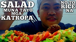 SALAD MUNA TAYO MGA KATROPA , NO TO RICE NA