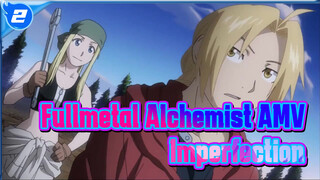 Fullmetal Alchemist AMV
Imperfection_2