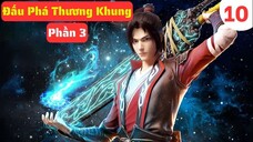 【4K】Đấu Phá Thương Khung Phần 3 - Tập 10