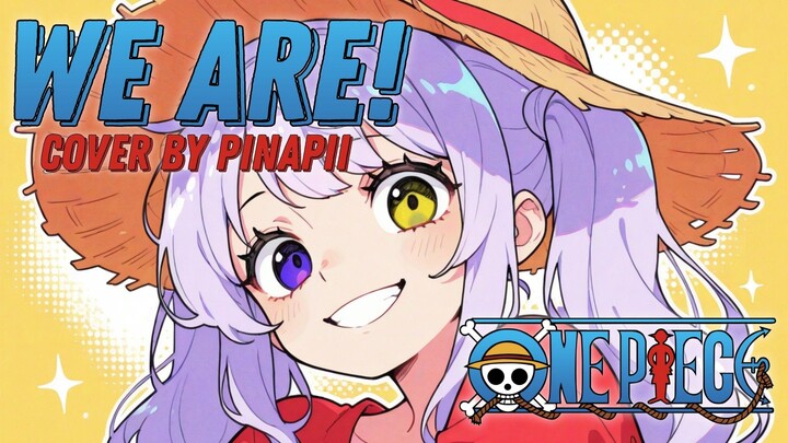 【OP 1 ONE PIECE】We Are! (ウィーアー！) ／ Hiroshi Kitadani covered by pinapii
