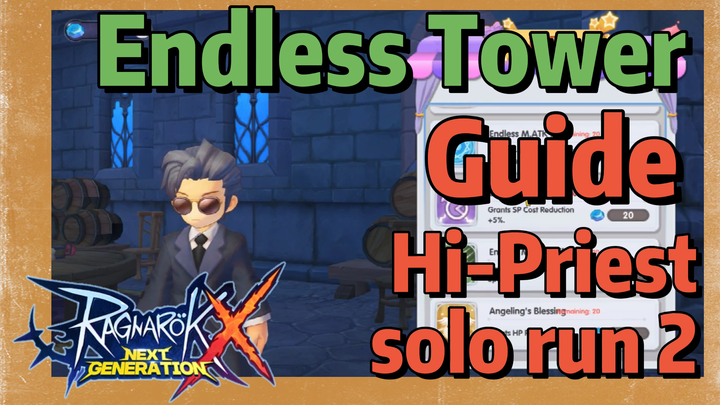 Endless Tower (ET) Guide (Hi-Priest solo run 2 ) |Ragnarok X: Next Generation