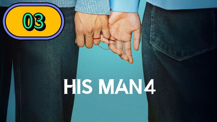 HIS MAN SEASON 4 EPISODE 3 - Eng sub