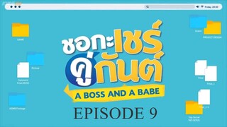 A BOSS AND A BABE - EPISODE 9