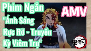 [Thanh Gươm Diệt Quỷ] AMV |Phim Ngắn "Ánh Sáng Rực Rỡ - Truyền Kỳ Viêm Trụ"