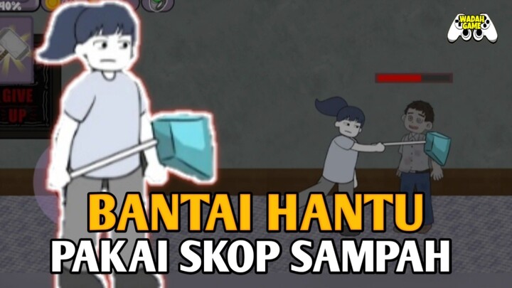 Bantai Hantu Pake Skop Sampah - Game Horor
