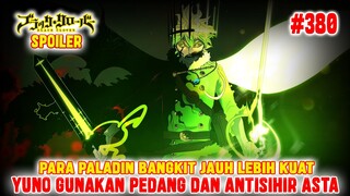 [SPOILER] BLACK CLOVER CHAPTER 380❗YUNO GUNAKAN ANTISIHIR ASTA❗PALADIN BANGKIT JAUH LEBIH KUAT❗