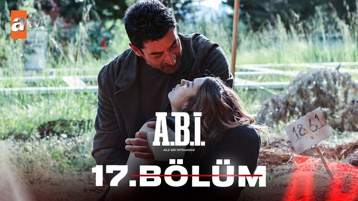 ABİ Episode 17 With English Subtitle