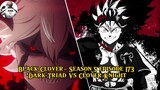 DARK TRIAD's VS CLOVER KNIGHT's EPISODE 173 BLACK CLOVER SEASON 5