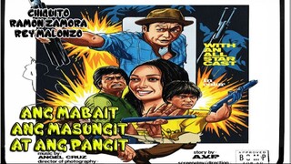 ANG MABAIT ANG MASUNGIT AT ANG PANGIT 1977 // CHIQUITO