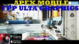 APEX LEGENDS MOBILE FPP Ultra High Graphics Settings Beta Gameplay ANDROID 2021