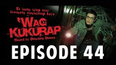 'Wag Kukurap Episode 44