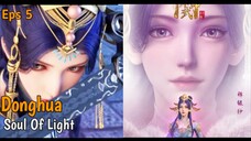 Soul Of Light Eps 5 [Sub Indo]