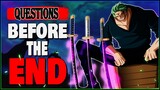 Questions We NEED Answered Before THE END Of One Piece