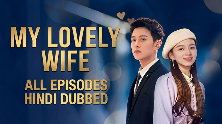 My.Lovely.Wife.Season.01.All.Episodes.Hindi.Dubbed