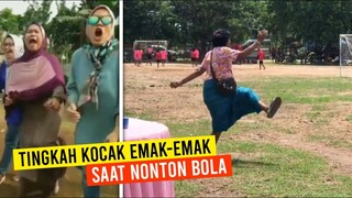 Emak-Emak Nonton Bola Makin Barbar..!! Deretan Momen Kocak Saat Nonton Bola