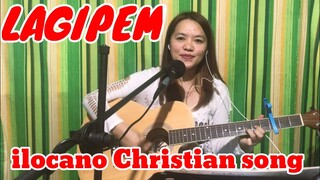 LAGIPEM (ILOCANO CHRISTIAN SONG) By: Jena Almoite Diaz (Mommy Jeng)