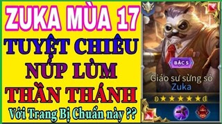 Zuka mùa 17 | Cách lên đồ và bảng ngọc Zuka mùa 17 chuẩn và mạnh để một gõ bỏ mạng là đây ?