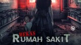 BEKAS RUMAH SAKIT (2020) | FILM HOROR INDONESIA