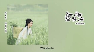 Lau Sậy Trổ Vì Ai (蒹葭为谁发) - A Yue Yue