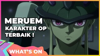 [SPOILER] Meruem! Karakter Development OP Terbaik Hunter x Hunter -What's On-