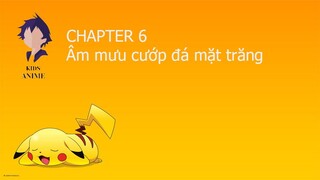 Pokémon - Chapter 6: Âm mưu đánh cắp đá mặt trăng