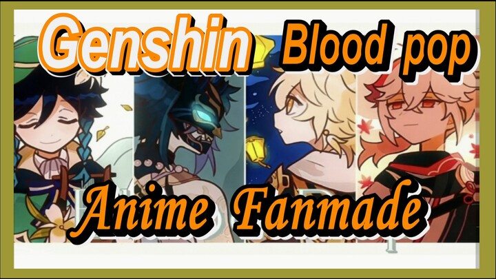 [Genshin, Anime Fanmade] Blood pop