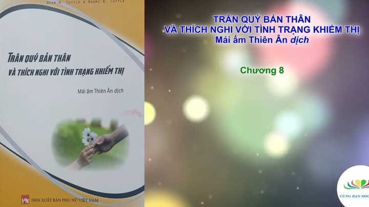ĐỌC SÁCH CÙNG BẠN _ Trân quý bản thân và thích nghi với tình trạng khiếm thị - [Sách Nói] #46