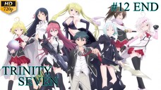 Trinity Seven - Episode 12 END (Sub Indo)