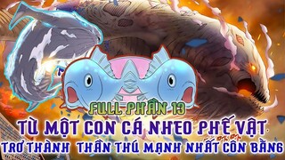 Từ Một Con Cá Nheo Trở Thành Thần Thú Huyền Thoại Côn Bằng P13| Truyện Sủng Thú |Review Truyện Tranh